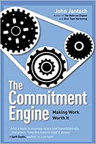 Unknown 1 The Commitment Engine: Making Work Worth It