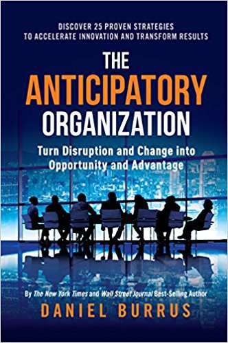Book 1334 543 the anticipatory organization: turn disruption and change into opportunity and advantage