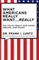 Book 1336 145 what americans really want... Really : the truth about our hopes, dreams, and fears