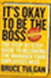 book 1344 118 It's Okay to Be the Boss: The Step-by-Step Guide to Becoming the Manager Your Employees Need