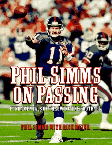 Book Titled: Phil Simms on Passing: Fundamentals of Throwing the Football