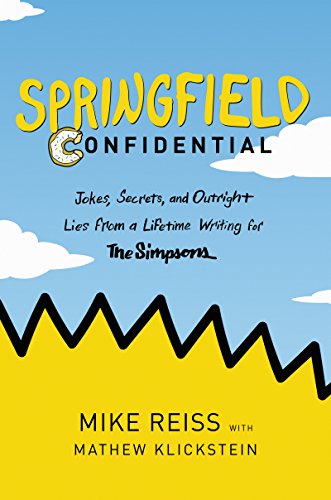 Book 1410 560 springfield confidential: jokes, secrets, and outright lies from a lifetime writing for the simpsons