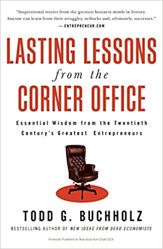 book 1422 493 Lasting Lessons from the Corner Office: Essential Wisdom from the Twentieth Century's Greatest Entrepreneurs