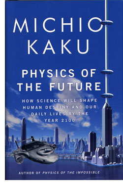 Book 1444 194 physics of the future: how science will shape human destiny and our daily lives by the year 2100