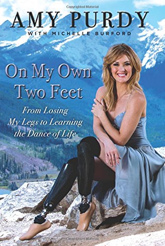 Book 1554 367 on my own two feet: from losing my legs to learning the dance of life