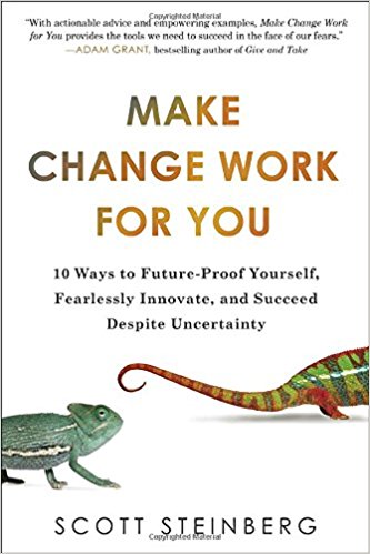 Book titled - make change work for you: 10 ways to future-proof yourself, fearlessly innovate, and succeed despite uncer tainty
