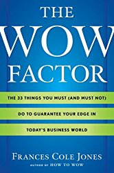 Book 1629 435 the wow factor: the 33 things you must (and must not) do to guarantee your edge in today's business world