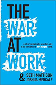 Book 1671 475 the war at work: a tale of navigating the unwritten rules of the hierarchy in a half changed world.