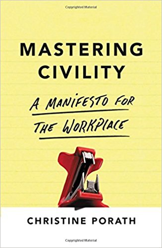 Book 1808 606 mastering civility: a manifesto for the workplace