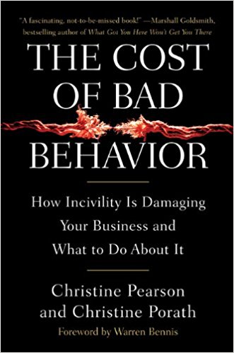 Book 1808 607 the cost of bad behavior: how incivility is damaging your business and what to do about it