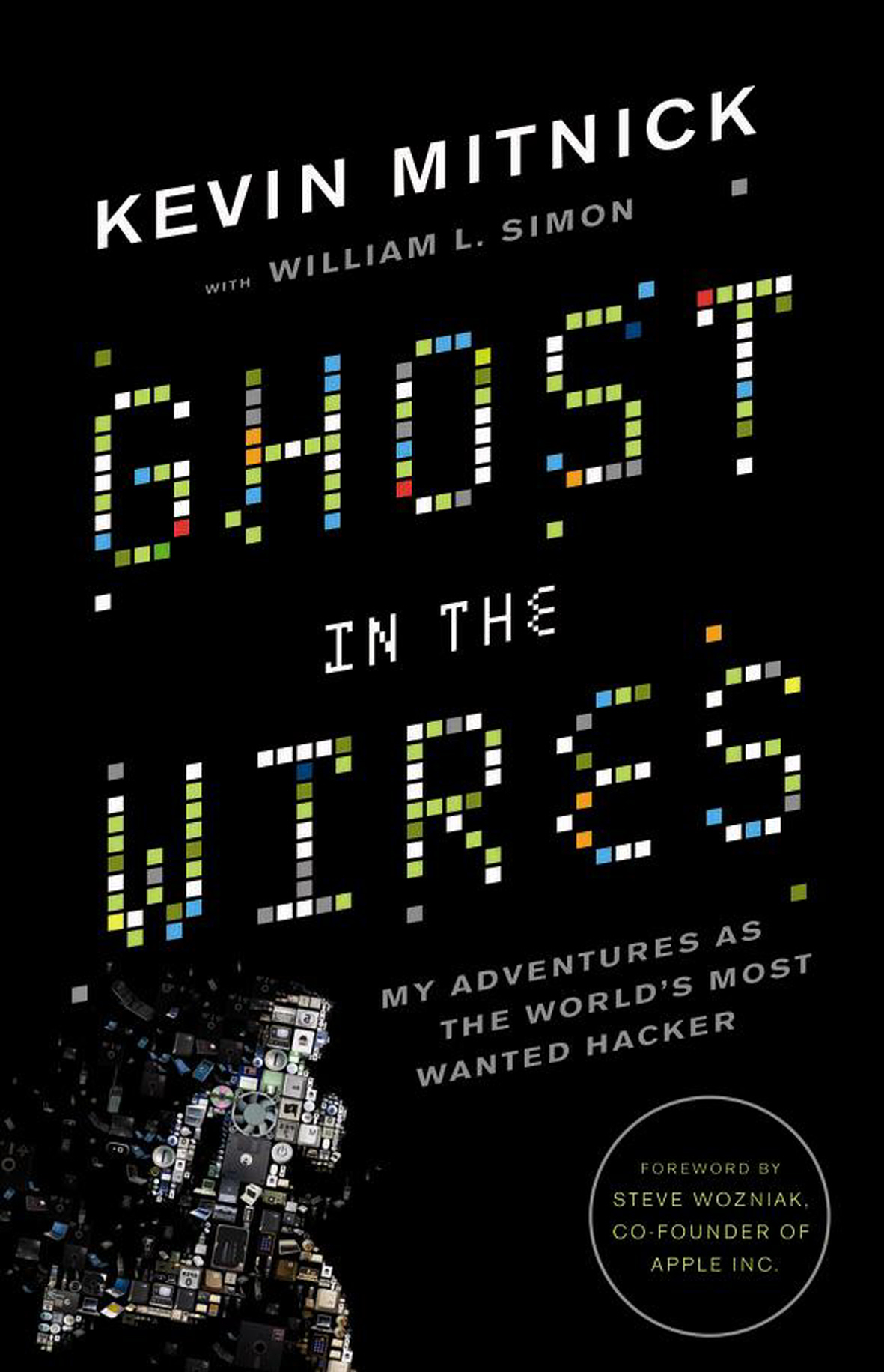 Book 1832 621 ghost in the wires: my adventures as the world's most wanted hacker