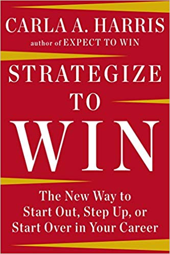 Book Titled: Strategize to Win: The New Way to Start Out, Step Up, or Start Over in Your Career