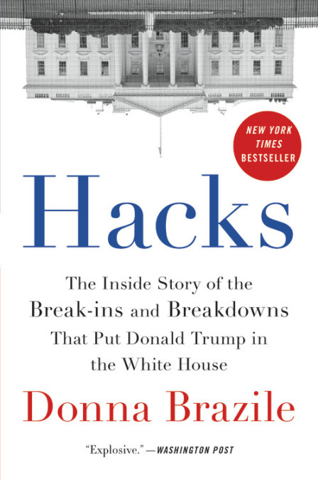97803164785191 Hacks: The Inside Story of the Break-ins and Breakdowns That Put Donald Trump in the White House