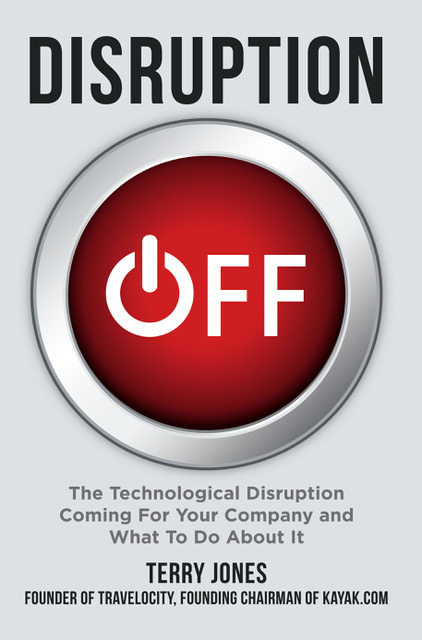 Disruption off cover ebook revised 1. 30. 20 disruption off: the technological change coming for your company and what you can do about it