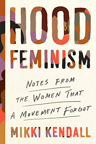 Hood feminism cover hood feminism: notes from the women that a movement forgot