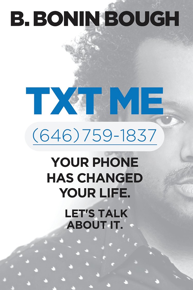 Txt me: your phone has changed your life. Let's talk about it.