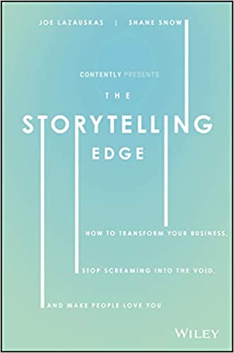 315gE8hBlLL. SX329 BO1204203200 The Storytelling Edge: How to Transform Your Business, Stop Screaming into the Void, and Make People Love You