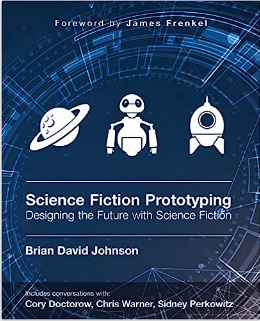 Screenshot Science Fiction Prototyping: Designing the Future with Science Fiction