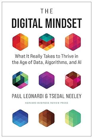tdm The Digital Mindset: What It Really Takes to Thrive in the Age of Data, Algorithms, and AI