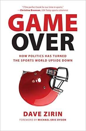 Game Over: How Politics Has Turned the Sports World Upside Down
