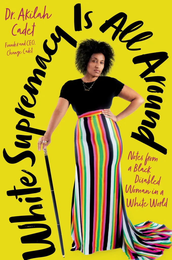 Whitesupremacyisallaround hc white supremacy is all around: notes from a black disabled woman in a white world